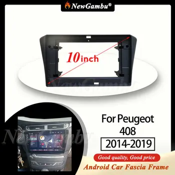 NewGambu 10 дюймов для Peugeot 408 2014-2019 Комплекты отделки приборной панели Facia Панель Радио № 2 Din